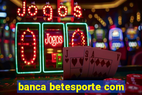 banca betesporte com